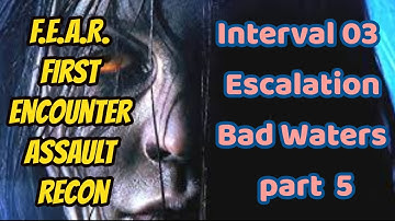 Interval 03   Escalation    BAD WATER PART  5