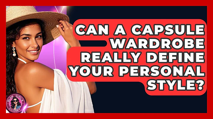 Can A Capsule Wardrobe Really Define Your Personal Style? - Glam Girl's Closet