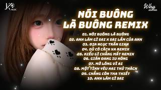 Nonstop Chuẩn Melody PEAK TikTok 2026🎼Nói Buông Là Buông (NVT X QUANN REMIX) Remix Peak TikTok 2026