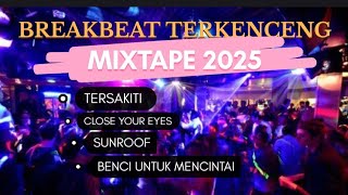REMIX BREAKBEAT TERKENCANG 2025 DI JAMIN GOYANG🔥🔥