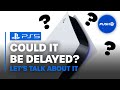 PS5: Could It Be Delayed | PlayStation 5