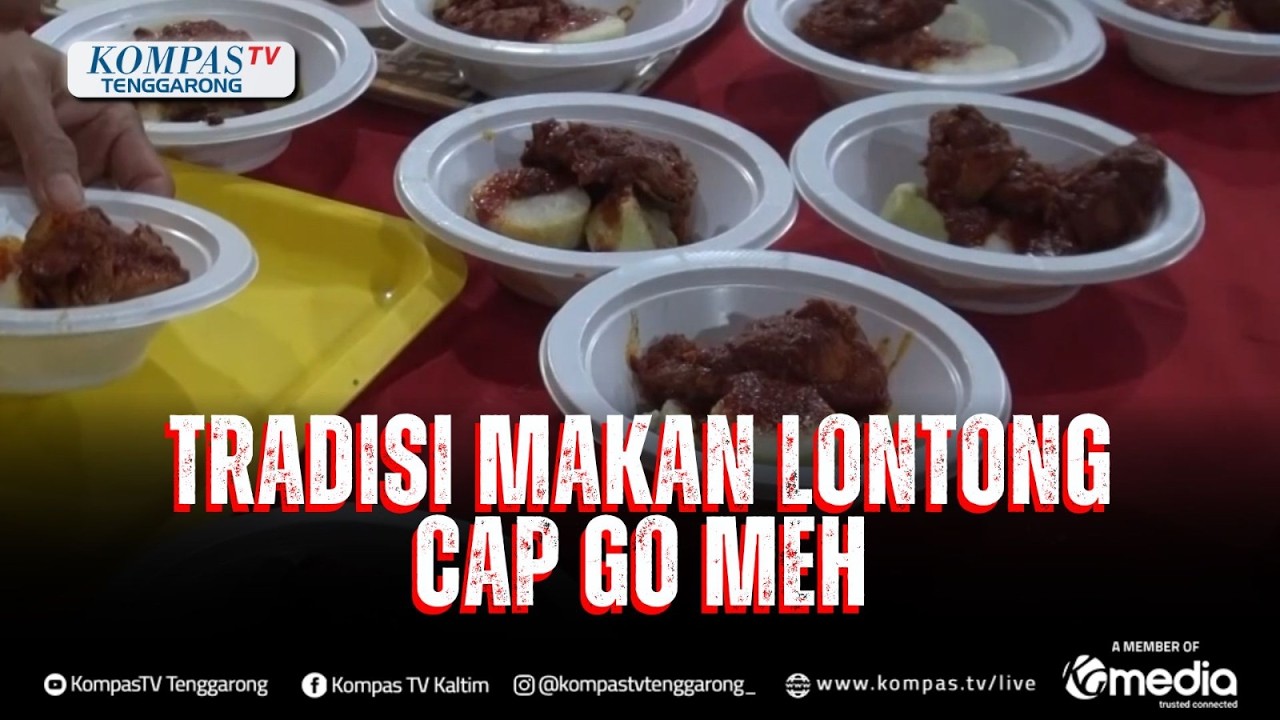 Tradisi Makan Lontong CAP GO MEH