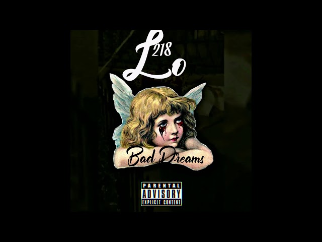 218 Lo "Bad Dreams"