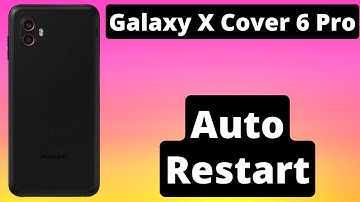 Samsung Galaxy Auto Restart Solution Galaxy Xcover 6 Pro