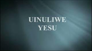 UINULIWE YESU WEWE MWEMA lyrics - Pastor Epa