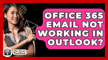 Office 365 Email Not Working In Outlook? - TheEmailToolbox.com