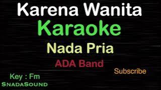 KARENA WANITA-Lagu Pop Indonesia-Ada Band-KARAOKE NADA PRIA ​⁠ -Male-Cowok-Laki-laki@ucokku