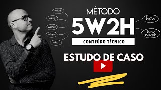 Metodologia 5W2H I Plano de Ação   Estudo de Caso I