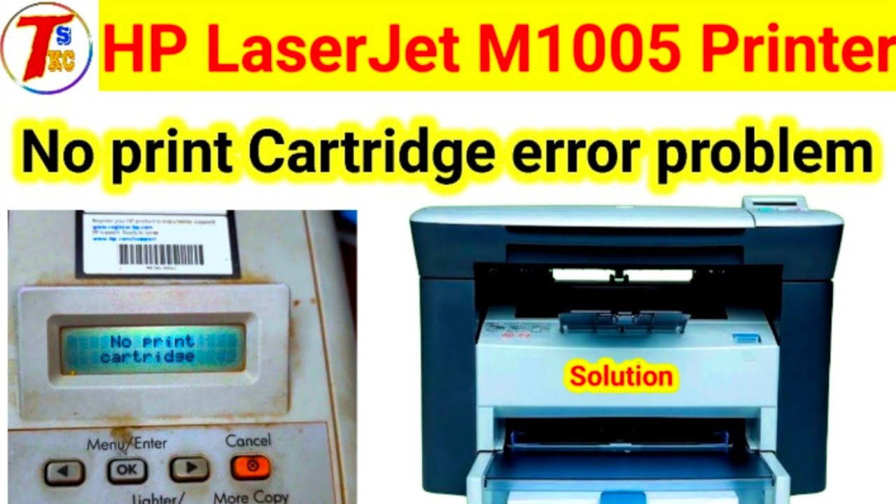 No print cartridge hp m1005 solution 100 No print cartridge error in