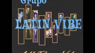 Video thumbnail of "Grupo Latin Vibe -- No te vayas Ramon"