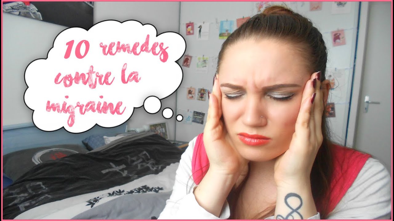 😫 10 Remèdes contre la migraine 😫 - YouTube