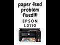 How to fix Epson L3110 Paper feed problem