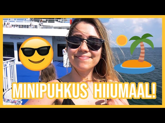 NÄDALAVAHETUS HIIUMAAL | Suvevlog #1 class=