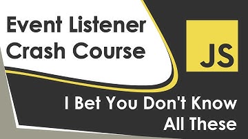 Learn JavaScript Event Listeners In 18 Minutes