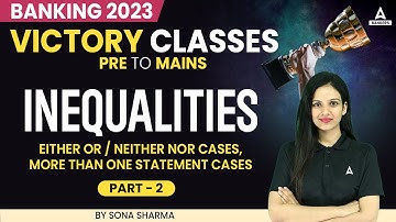 Reasoning Inequalities for Bank Exams | Part 2 | SBI | RBI I IBPS | RRB | By Sona Sharma