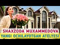 SHAXZODA MUXAMMEDOVANING UYI YONIDA OCHILAYOTGAN YANGI ATELYESI