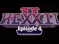 Hexxit 2 | Episode 4