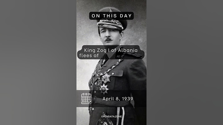 On this Day - Apr 8, 1939 - King Zog I of Albania flees after Italy invades.