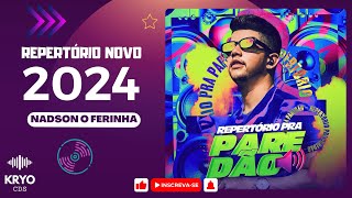 NADSON O FERINHA 2024 CD PROMOCIONAL - REPERTÓRIO PARA PAREDÃO - NADSON O FERINHA 2024 ATUALIZADO