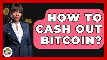 How to Cash Out Bitcoin? - CryptoBasics360.com