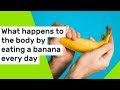 What happens to the body by eating a banana every day health health ar