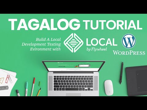 Localhost | Installation of Local by flywheel & WordPress Tutorial Part 1 Tagalog | WordPress Basic