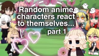 Random Anime Characters React To Themselvespart 1 Mikey........