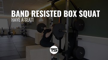 Band resisted box squat