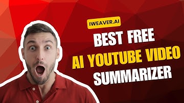 Summarize Any YouTube Video Fast & Free | Try iWeaver AI Online