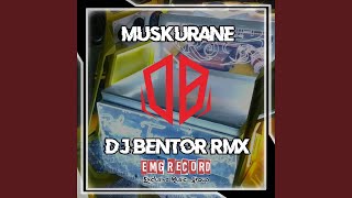 DJ MUSKURANE (BASS BENTOR STYLE) FULL