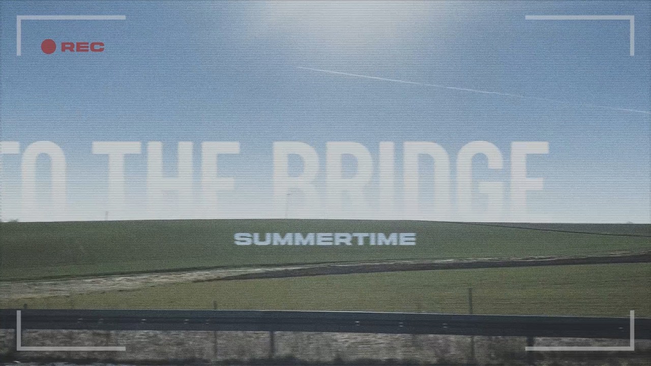 Close to the Bridge - Summertime [Official Video]