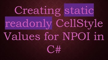 Creating static readonly CellStyle Values for NPOI in C#