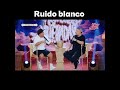 Ruido blanco  #hablandohuevadas #hh