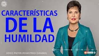 Joyce Meyer Español 2023 Nueva - Características de la Humildad