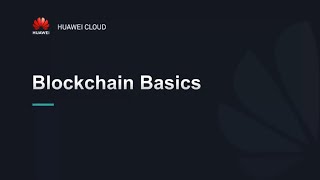 HUAWEI CLOUD Blockchain Service (BCS): Blockchain Basics