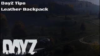 DayZ Tips - Leather Backpack