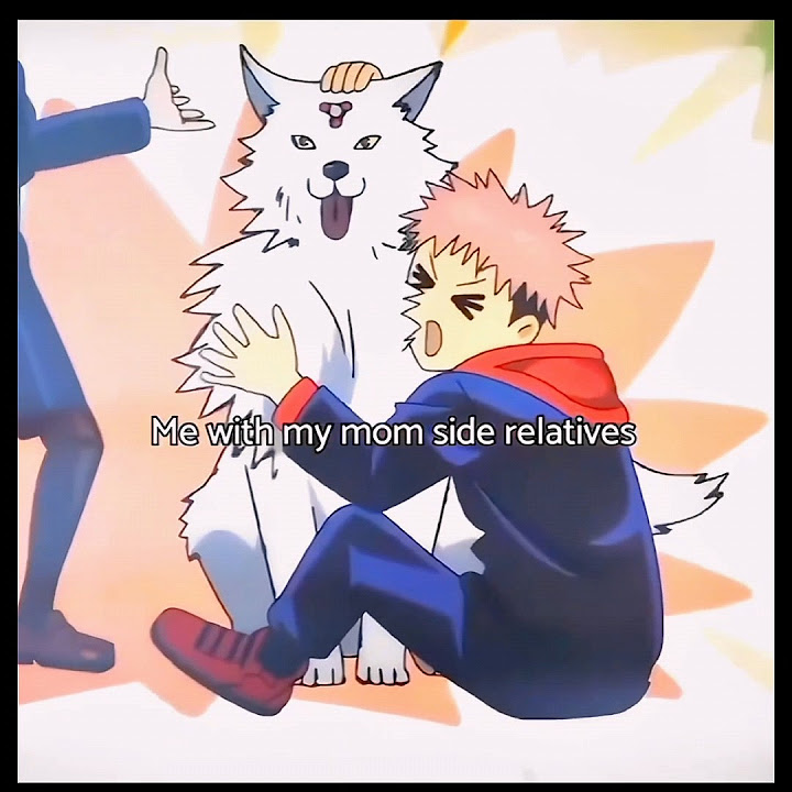 me-with-my-mom-vs-dad-side-relatives-anime-sukuna-animeedit-viral