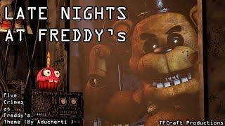 [SFM/FNAF] Late Nights at Freddy's (Five Crimes at Freddy's Theme by Aducherti)