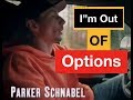 Parker Schnabel ~ "I'm Out of options"