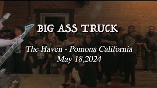 BIG ASS TRUCK (First Show) - Live At The Haven Pomona Full Set