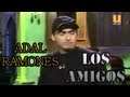 [MONOLOGO] Los Amigos / Adal Ramones