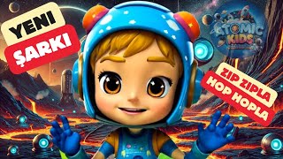 Atomic Kids - Zip Zip Hop Hop Yeni̇ Şarki