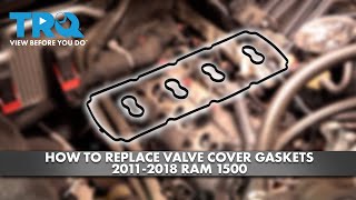 How to Replace Valve Cover Gaskets 2011-2018 Ram 1500