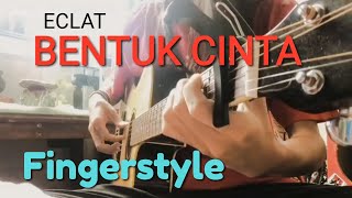 Bentuk Cinta - ECLAT  fingerstyle by Ghani Sanjaya | Rumah Musik