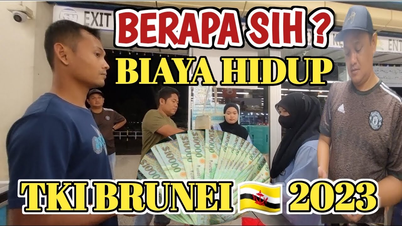 🔴TERBARU ❗️BIAYA HIDUP TKI PERBULAN DI NEGERI SULTAN||TKI BRUNEI 🇧🇳 2023