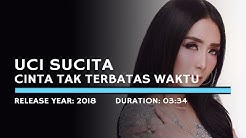 Ucie Sucita - Cinta Tak Terbatas Waktu (Lyric)  - Durasi: 3:34. 