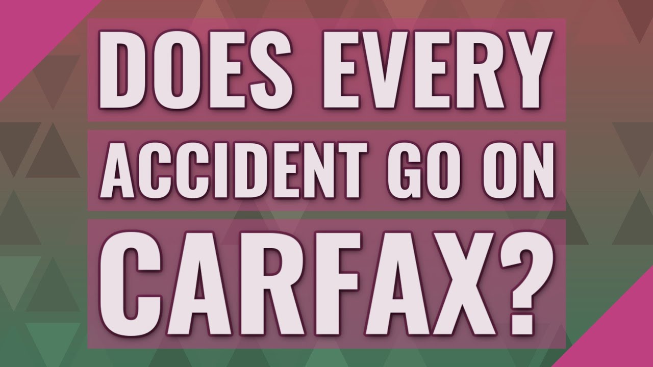 Does every accident go on Carfax? YouTube