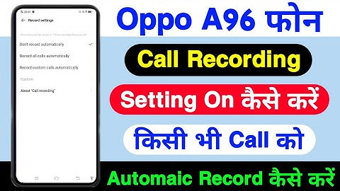 Oppo A96 Call Recording Kaise Kare || How To Auto Call Recording Setting On Oppo A96