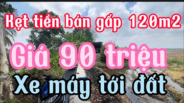 Kẹt tiền bán gấp 120m2 đất nền nhà mặt tiền xe máy tới đất giá 90 triệu hết đất điện nước đầy đủ