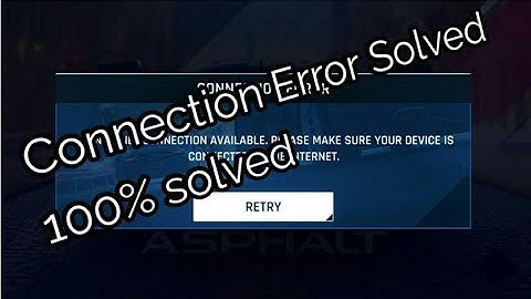[FIX] Asphalt 9 Legends !! Connection Error !! Problem solved !! 100% work